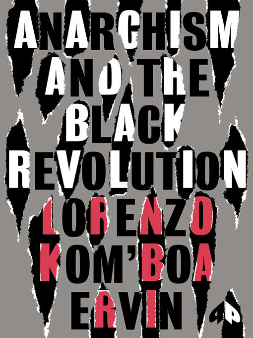 Title details for Anarchism and the Black Revolution by Lorenzo Komboa Ervin - Wait list